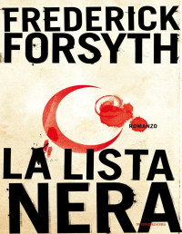 Frederick Forsyth — La lista nera (Italian Edition)