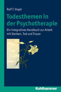 Ralf T. Vogel — Todesthemen in der Psychotherapie