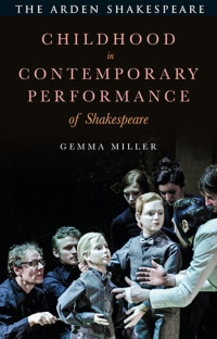 Gemma Miller; — Childhood in Contemporary Performance of Shakespeare