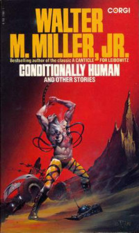 Jr. Walter M. Miller — Conditionally Human