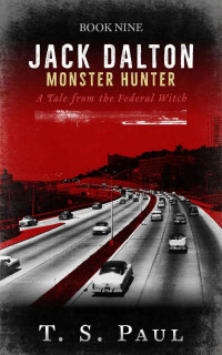 T. S. Paul [Paul, T. S.] — Jack Dalton, Monster Hunter - Book Nine