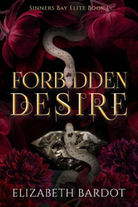 Elizabeth Bardot — Forbidden Desire (Sinners Bay Elite Book 1)