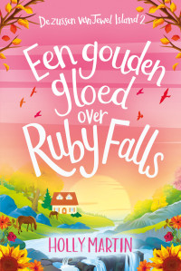 Holly Martin — Een gouden gloed over Ruby Falls