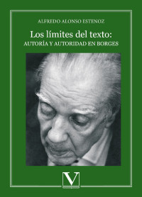 Alonso Estenoz, Alfredo; — Los lmites del texto: autora y autoridad en Borges