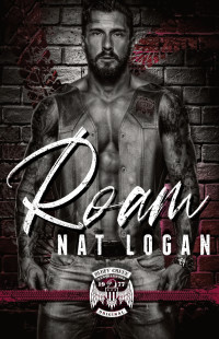 Nat Logan — Roam (Bluff Creek Brotherhood MC Book 5)