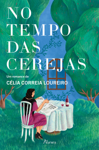 Célia Correia Loureiro — No Tempo das Cerejas