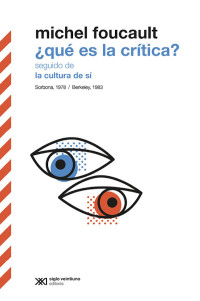 Michel Foucault — ¿Qué es la crítica? seguido de La cultura de sí