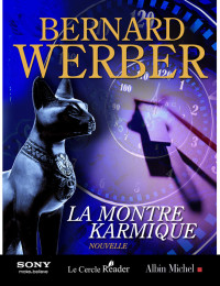 Werber, Bernard — La Montre Karmique