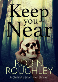 Robin Roughley — Keep You Near (DS Marnie Hammond Book 1)