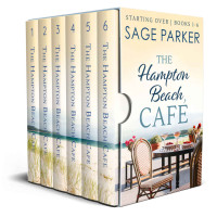 Sage Parker — The Hampton Beach Café (Complete Series: Books 1-6) (Starting Over)