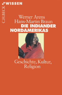 Werner Arens;Hans-Martin Braun; — Die Indianer Nordamerikas