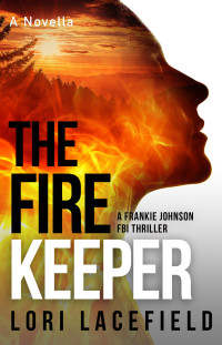 Lori Lacefield — The Fire Keeper