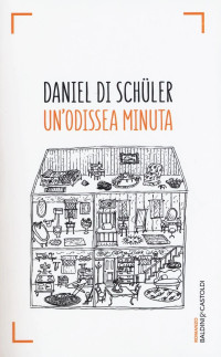 Schuler, Daniel Di — Un'odissea minuta