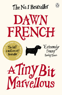 Dawn French — A Tiny Bit Marvellous