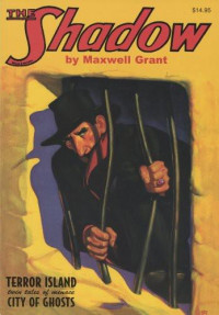 Maxwell Grant — The Shadow Double-Novel Pulp Reprints #45: "Terror Island" & "City of Ghosts"