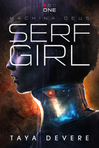 Taya DeVere — Serf Girl (Machina Deus Book 1)