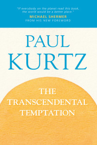 Paul Kurtz — The Transcendental Temptation