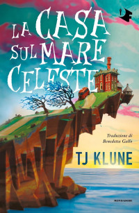 Tj Klune — La casa sul mare celeste