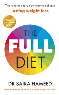 Saira Hameed — The Full Diet: The revolutionary guide to ditching ultra-processed foods and achieving lasting health