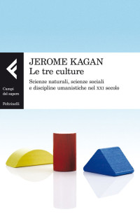 Jerome Kagan — Le tre culture (Campi del sapere) (Italian Edition)