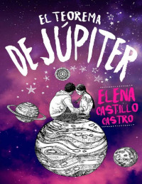 Elena Castillo Castro — El Teorema De Júpiter