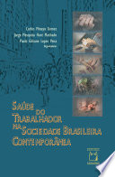 Carlos Minayo Gomez, Jorge Mesquita Huet Machado, Paulo Gilvane Lopes Pena — Saúde do trabalhador na sociedade brasileira contemporânea