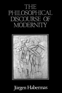 Habermas, Jürgen; Lawrence, Frederick; McCarthy, Thomas — The Philosophical Discourse of Modernity