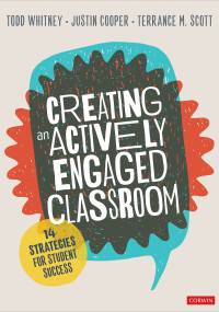 Todd Whitney;Justin Cooper;Terrance M. Scott; & Justin Cooper & Terrance M. Scott — Creating an Actively Engaged Classroom