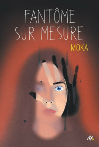 Moka — Fantôme sur mesure