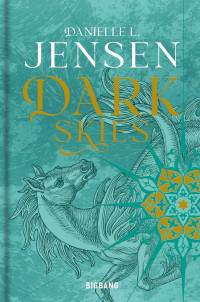 Danielle L. Jensen — Dark shores T2 : Dark skies
