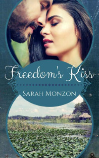 Sarah Monzon [Monzon, Sarah] — Freedom's Kiss (Carrington Family Romance #3)