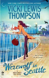 Vicki Thompson — Werewolf in Seattle: A Wild About You Novel