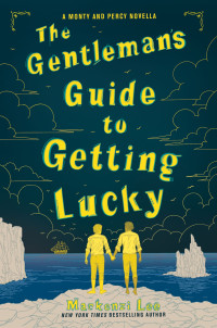 Lee, MacKenzi — [Montague Siblings 1.50] • The Gentleman's Guide to Getting Lucky