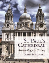 John Schofield — St Paul's Cathedral: Archaeology and History