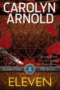Carolyn Arnold [Arnold, Carolyn] — Eleven (Brandon Fisher FBI, #01)