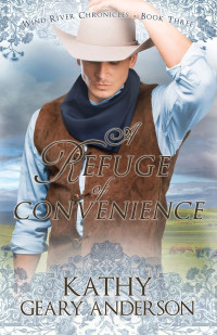 Kathy Geary Anderson — A Refuge Of Convenience (Wind River Chronicles #03)