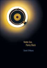 David O'Meara — Noble Gas, Penny Black