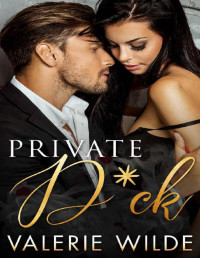 Valerie Wilde — Private Dick: A Steamy Contemporary Romance