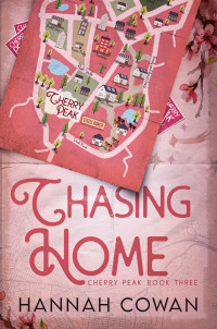 Hannah Cowan — Chasing Home (Cherry Peak Book 3)