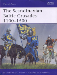 Lindholm & Nicolle — The Scandinavian Baltic Crusades 1100-1500 (2007)