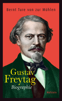 Mühlen, Bernt Ture von zur — Gustav Freytag · Biographie