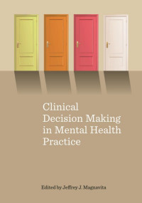 Jeffrey J. Magnavita — Clinical Decision Making in Mental Health Practice