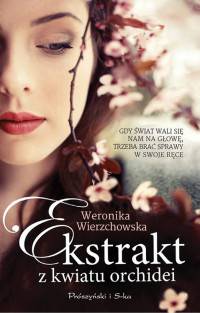 Weronika Wierzchowska — Ekstrakt z kwiatu orchidei