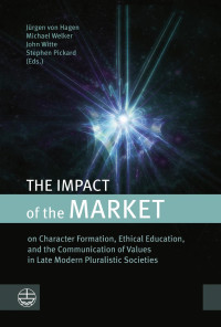 Jürgen von Hagen, Michael Welker, John Witte, Stephen Pickard — The Impact of the Market