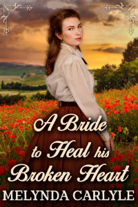 Melynda Carlyle — A Bride To Heal His Broken Heart
