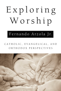 Fernando Arzola Jr.; — Exploring Worship