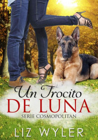 Wyler, Liz — Un Trocito de Luna: Novela romántica (Spanish Edition)