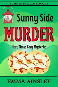 Emma Ainsley — Sunny Side Murder (Hart Times Cozy Mystery 3)