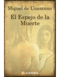 Miguel de Unamuno — El Espejo de la Muerte