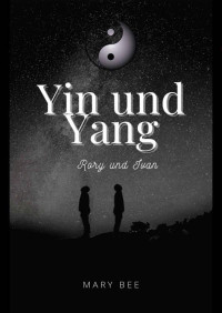 Mary Bee — Yin und Yang: Rory und Ivan (German Edition)